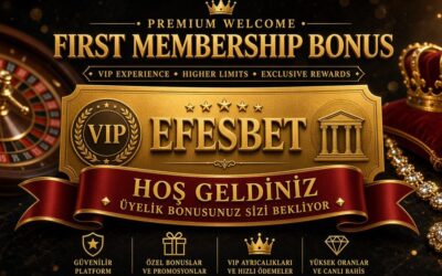 Efesbet İlk Üyelik Bonusu